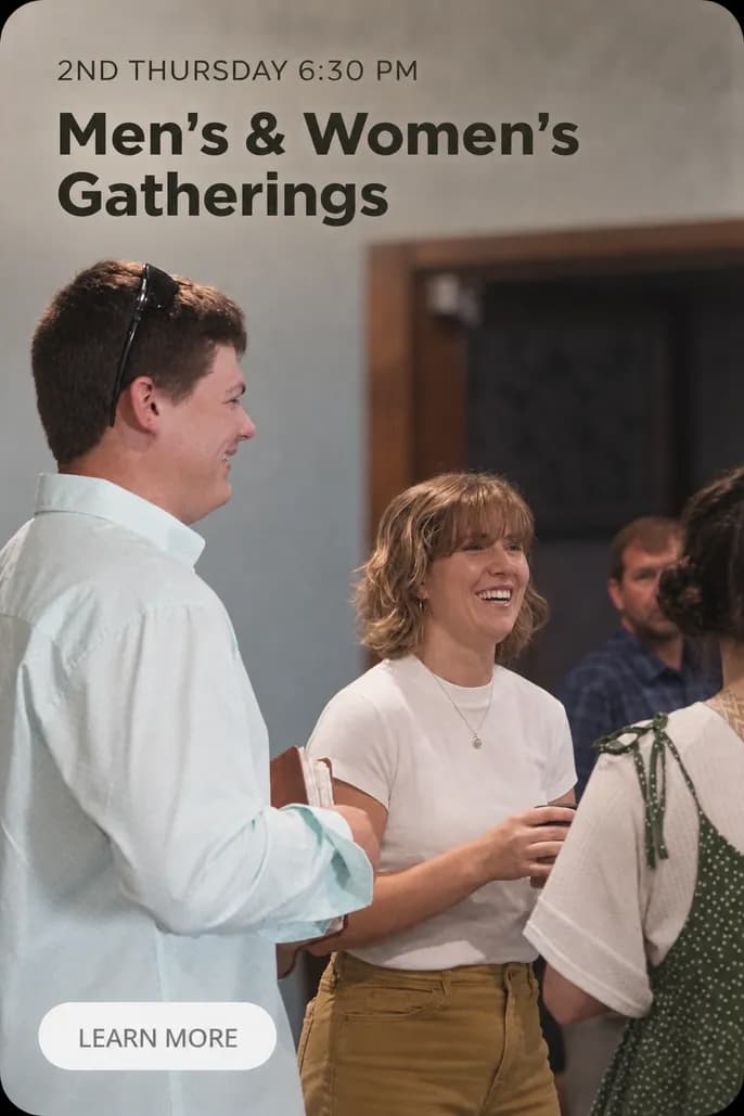 Men’s & Women’s Gatherings — 2nd Thursday 6:30 PM